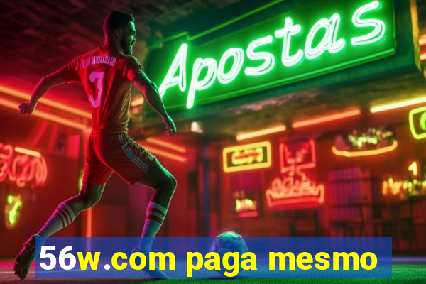 56w.com paga mesmo